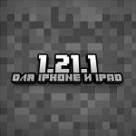 Minecraft PE 1.21.1 (для iOS)