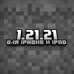 Minecraft PE 1.21.21 (для iOS)